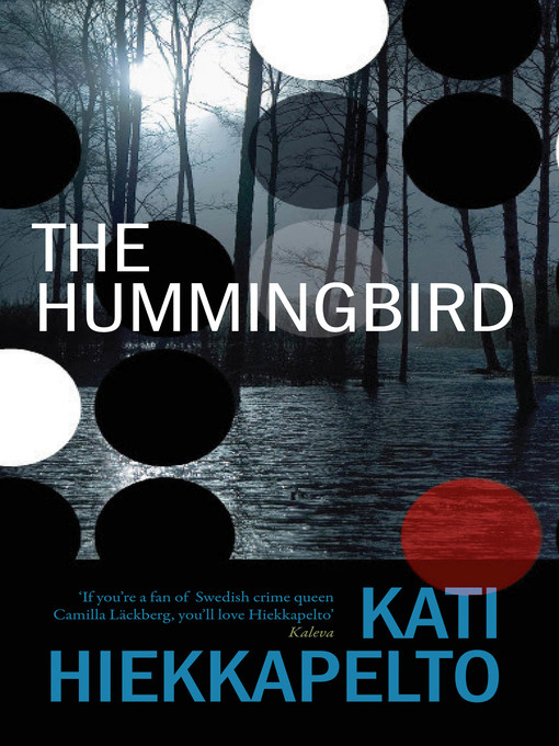 Title details for The Hummingbird by Kati Hiekkapelto - Wait list